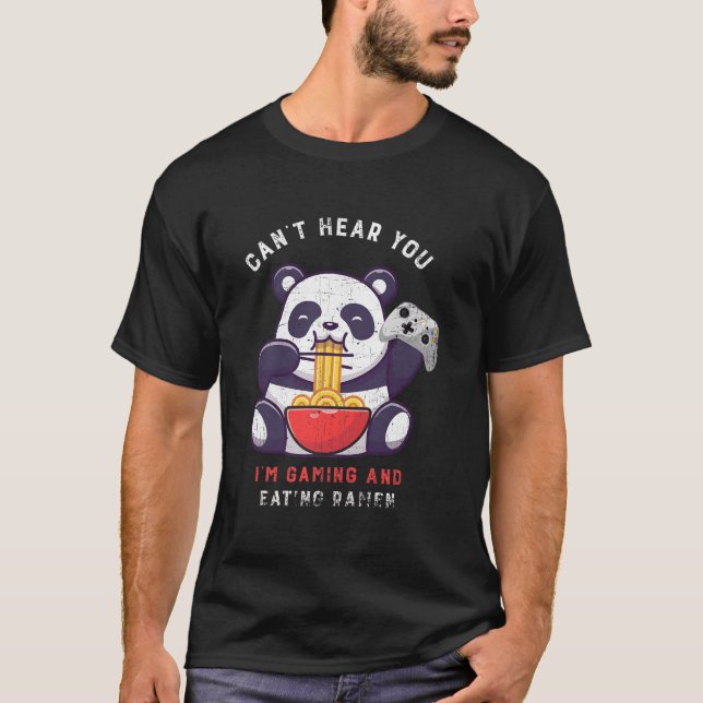 Camiseta Can'T Hear You I'M Gaming And Eating Ra Panda Game (Frente)