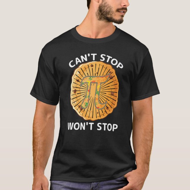 Camiseta Can't Stop Pi Won't Stop Math Pi Day  Maths Club (Frente)