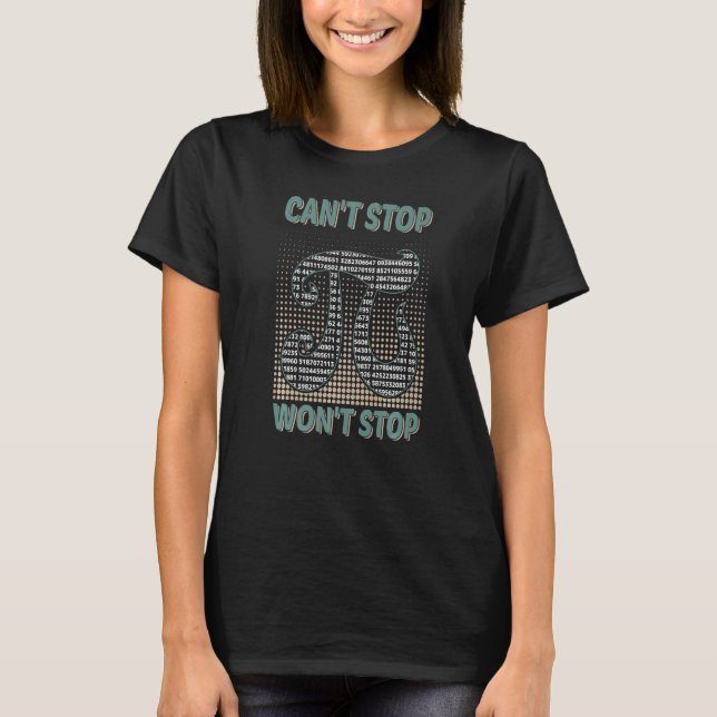 Camiseta Can't Stop Pi Won't Stop Math Pi Day  Maths Club   (Frente)
