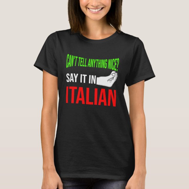 Camiseta can't tell anything nice say it in Italian Italy V (Frente)