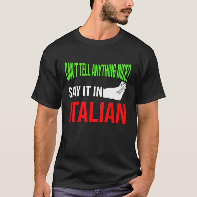 Camiseta can't tell anything nice say it in Italian Italy V (Frente)