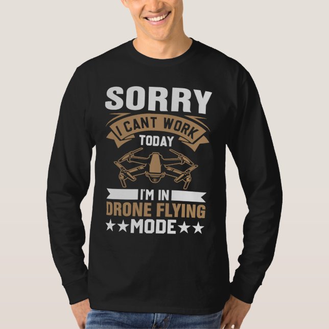 Camiseta Can't Work Dron Flying Mode  Drone Pilot Enthusias (Frente)
