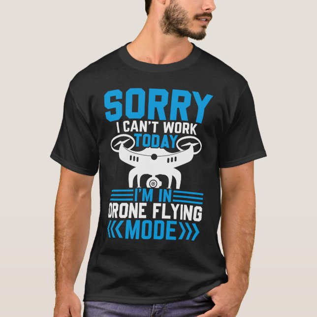 Camiseta Can't Work Dron Flying Mode  Drone Pilot Enthusias (Frente)