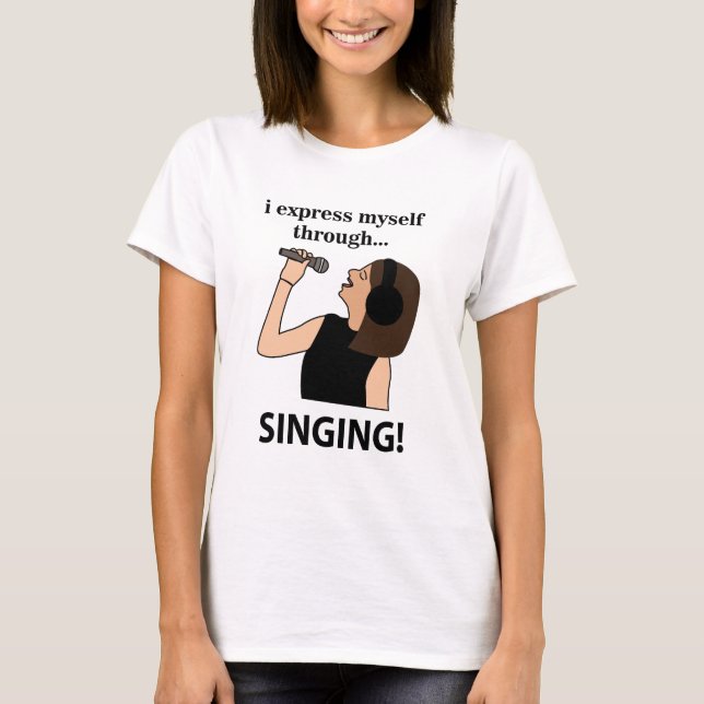 Camiseta Cantando Eu Me Expresso Através Da Cantação (Frente)