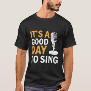 Camiseta Cantando Karaoke - É Um Bom Dia Para Cantar