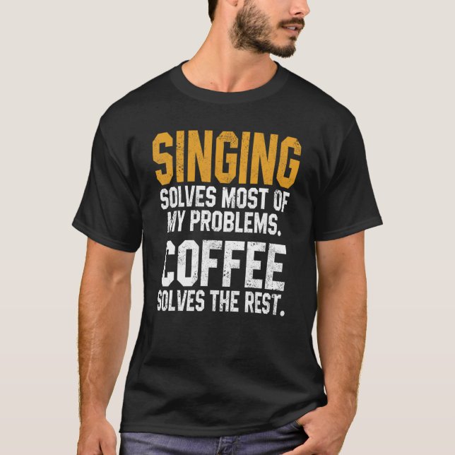 Camiseta Cantando Resolve Meus Problemas Coffee Music Singe (Frente)