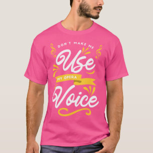 Camiseta Cantar no Coro Não Me Faz Usar Minha Voz de Ópera