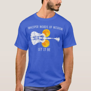 Camiseta Cantar Sussurrando Palavras de Sabedoria Deixe que