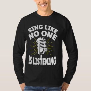 Camiseta Cante como se ninguém estivesse ouvindo Karaoke