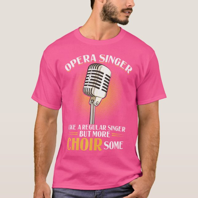 Camiseta Cantor De Ópera - Como Um Cantor Regular, Mas Mais (Frente)