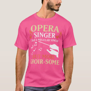 Camiseta Cantor De Ópera Como Um Cantor Regular, Mas Mais C