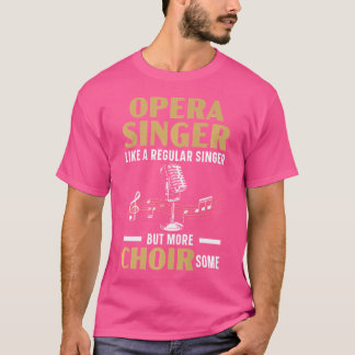 Camiseta Cantor De Ópera Como Um Cantor Regular Mas Mais Co