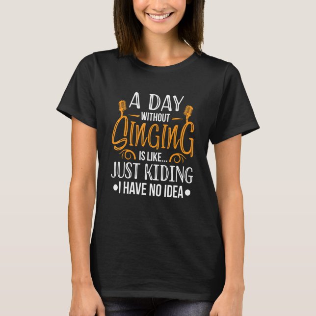 Camiseta Cantor Um Dia Sem Cantar (Frente)