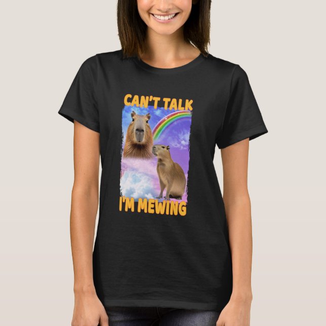 Camiseta Canu2019t Talk I'm Mewing Capybara (Frente)