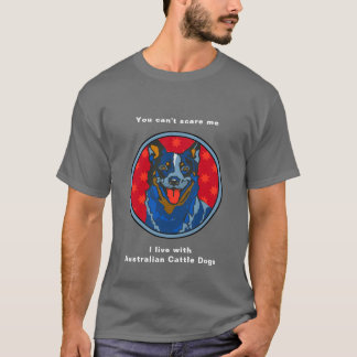 Camiseta Cão australiano do gado - você não pode susto mim