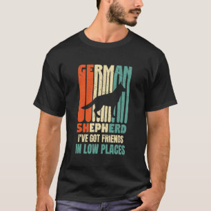 Camiseta Cão Pastor Alemão Eu Tenho Amigos Em Lugares Baixo