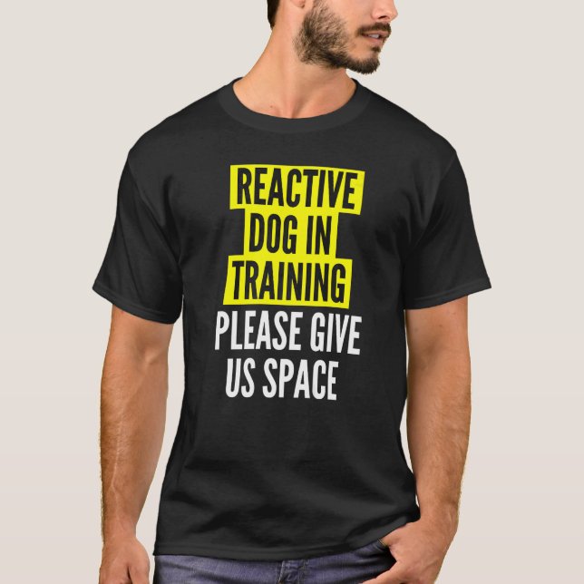 Camiseta Cão Reativo No Treinamento E Proprietários De Cães (Frente)