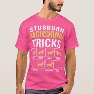 Camiseta Cão Stubborn Dachshund Tricks Engraçados Sarcastic