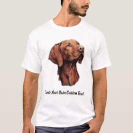 Camiseta Cão Vizsla Crie Seu Próprio Texto Personalizado 
