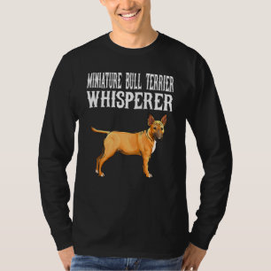 Camiseta Cão-Whisperer da Miniatura Bull Terrier
