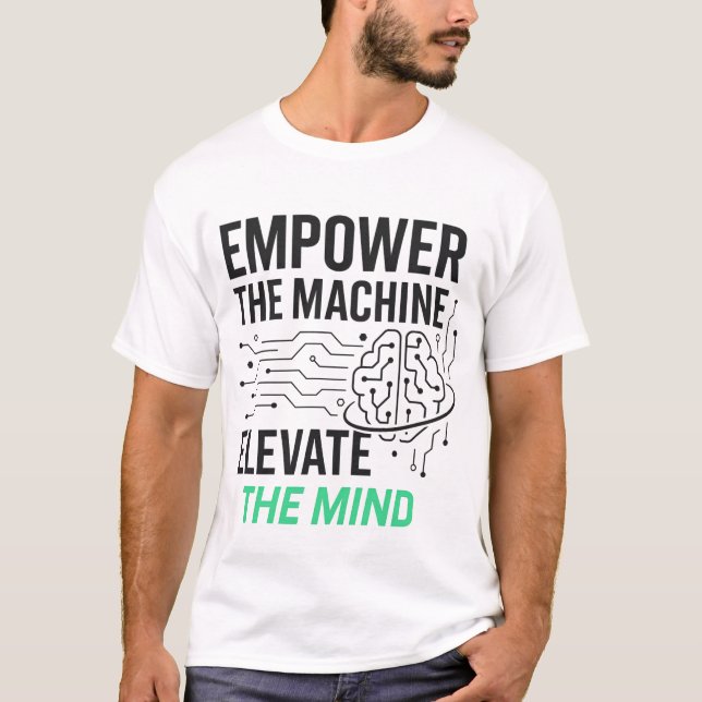 Camiseta Capacite a máquina, eleve o Design de IA da mente (Frente)