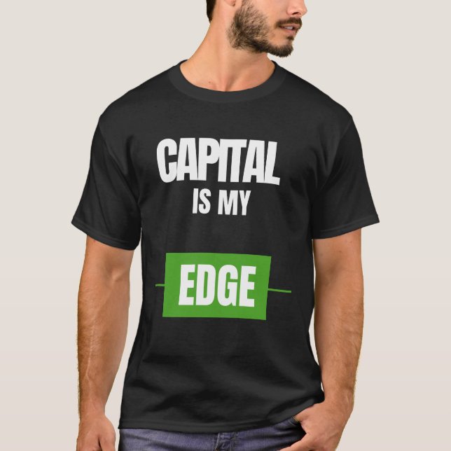 Camiseta Capital Is My Edge — Trading Mindset Design (Frente)
