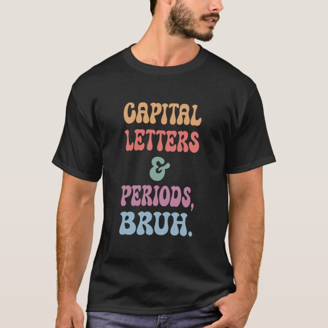 Camiseta Capital Letters and Periods Bruh, Bruh Professor (Frente)