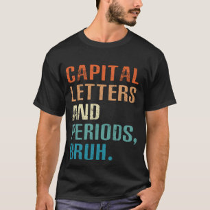 Camiseta Capital Letters And Periods Bruh English Teacher