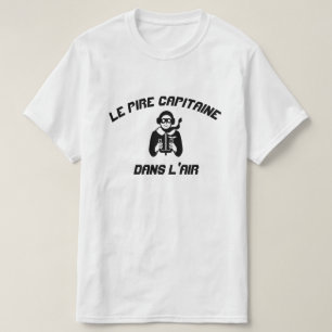 Camiseta Capitão do Ar com texto Le pire capitaine dans l'