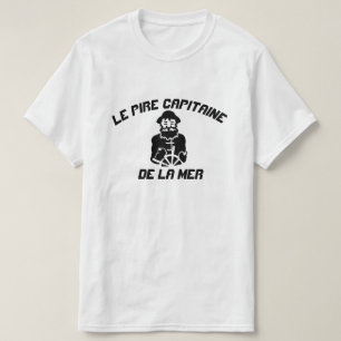 Camiseta Capitão do mar com o texto Le pire capitaine de la