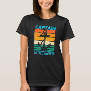 Camiseta Capitão Se Houver Um Barco De Barco Problemático