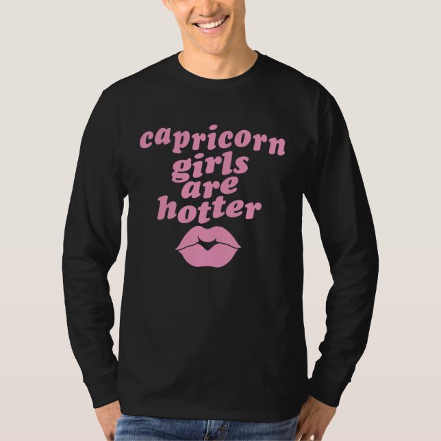 Camiseta Capricorn Girls Are Hotter  Single Zodiac Horoscop (Frente)