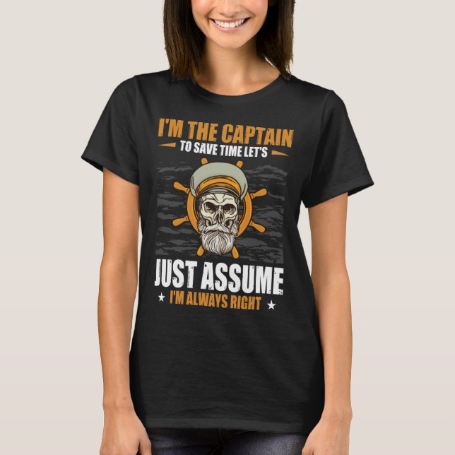 Camiseta Captains Sayings Let's Just Assume I'm Always Righ (Frente)