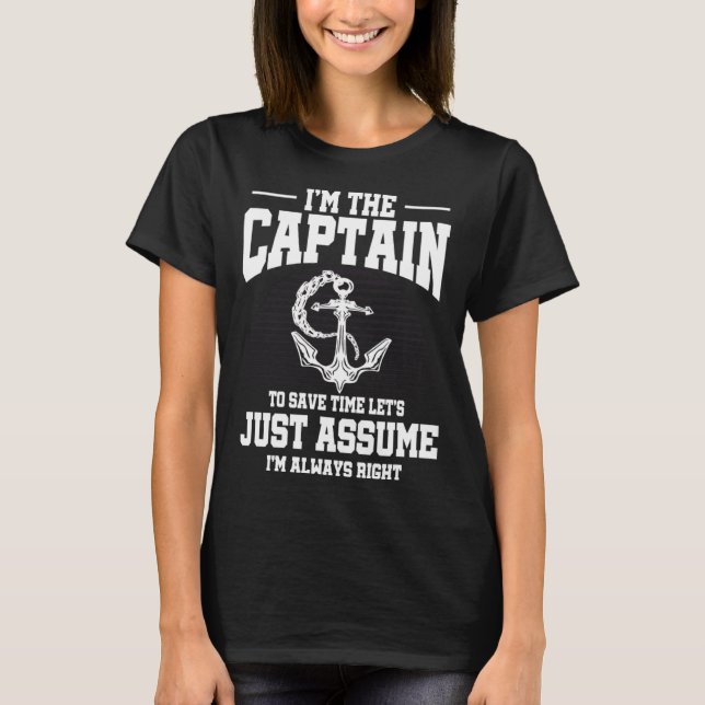 Camiseta Captains Sayings Let's Just Assume I'm Always Righ (Frente)