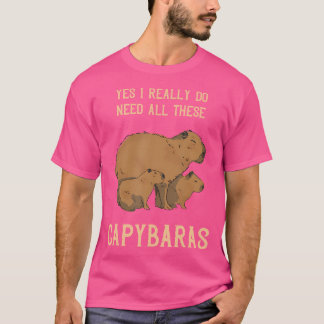 Camiseta Capybara Sim, Eu Realmente Preciso De Rodent Anima