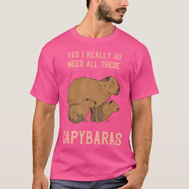 Camiseta Capybara Sim, Eu Realmente Preciso De Rodent Anima (Frente)