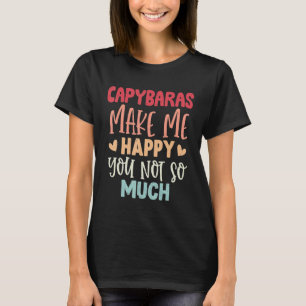 Camiseta Capybaras Me Faz Feliz Você Não Tanto Capybara