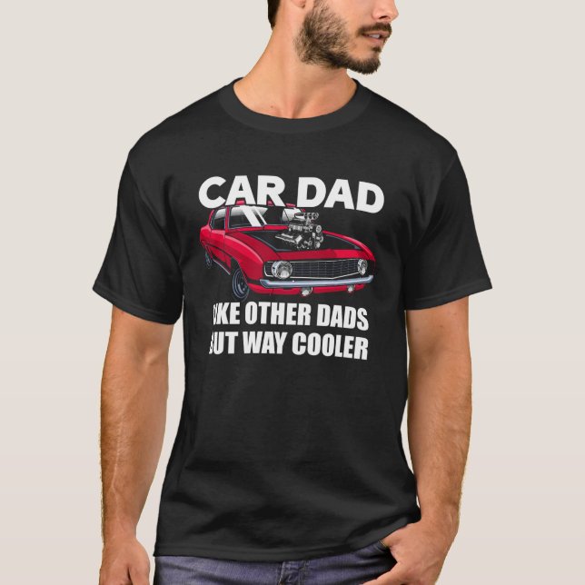 Camiseta Car Dad Like Other Dads But Way Cooler Car Guy (Frente)