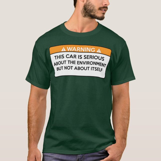 Camiseta car is serious about the environment but not about (Frente)
