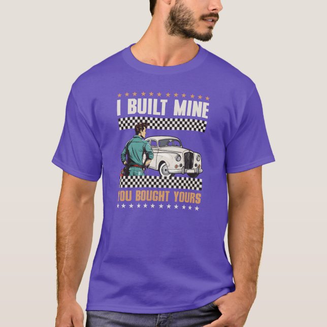 Camiseta Car Mechanic Built Mine Bought Yours vintage (Frente)