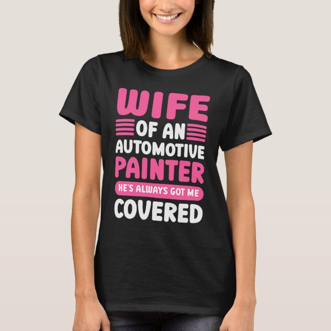 Camiseta Car Painting Wife Of An Automotive Painter Detaile (Frente)