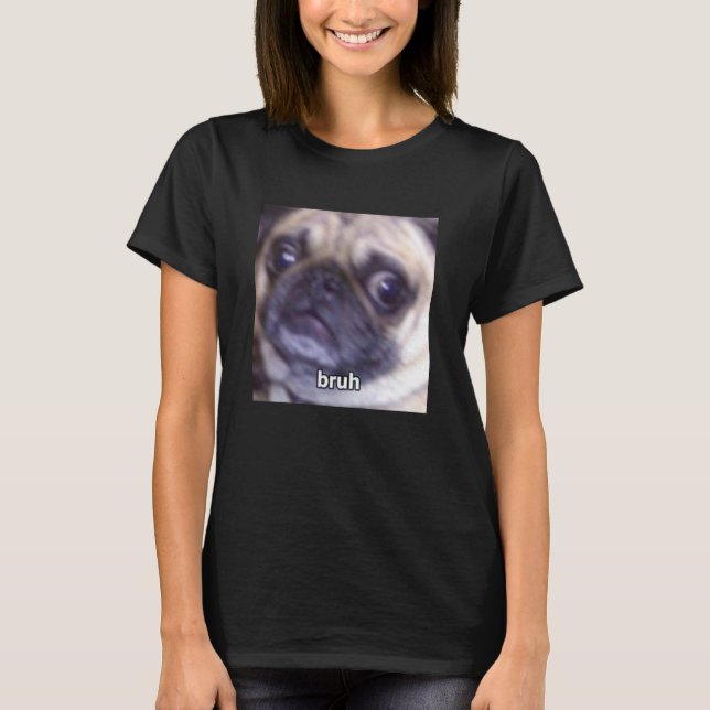 Camiseta Cara de cachorro pug engraçado e desfocado Meme (Frente)