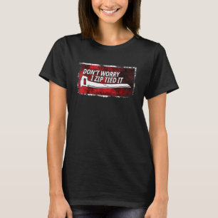 Camiseta Cara de carro dizendo Zip Tie Não se preocupe, eu