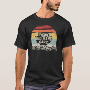 Camiseta Cara De Carro Eu Tenho Muitos Carros Dizendo Que N
