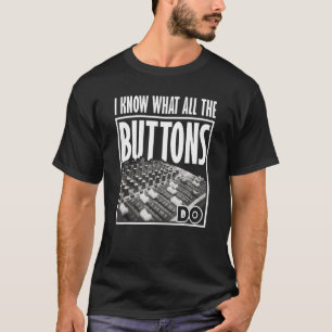 Camiseta Cara de som Eu sei o que todos os botões fazem com