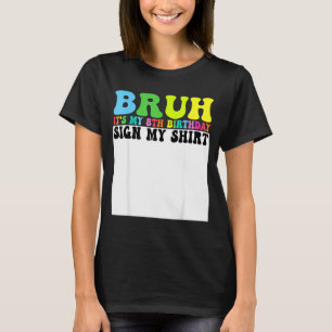 Camiseta Cara é meu aniversário de 8 anos, assine minha cam