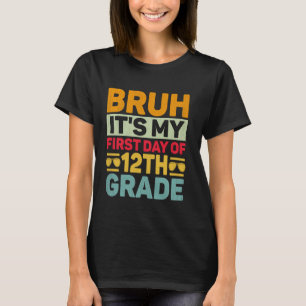 Camiseta Cara, É Meu Primeiro Dia No 12º Ano Professor De V