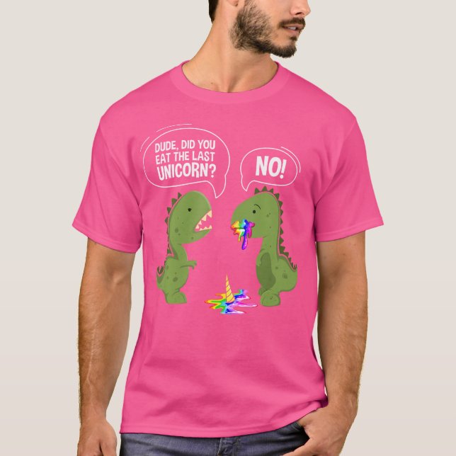 Camiseta Cara Engraçado Você Comeu O Último Dinossauro Do U (Frente)