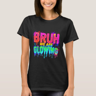 Camiseta Cara, Estamos Brilhando Na Minha Era Brilhante 