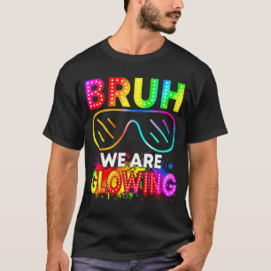 Camiseta Cara, Estamos Brilhando No Meu Grupo de Época Glow